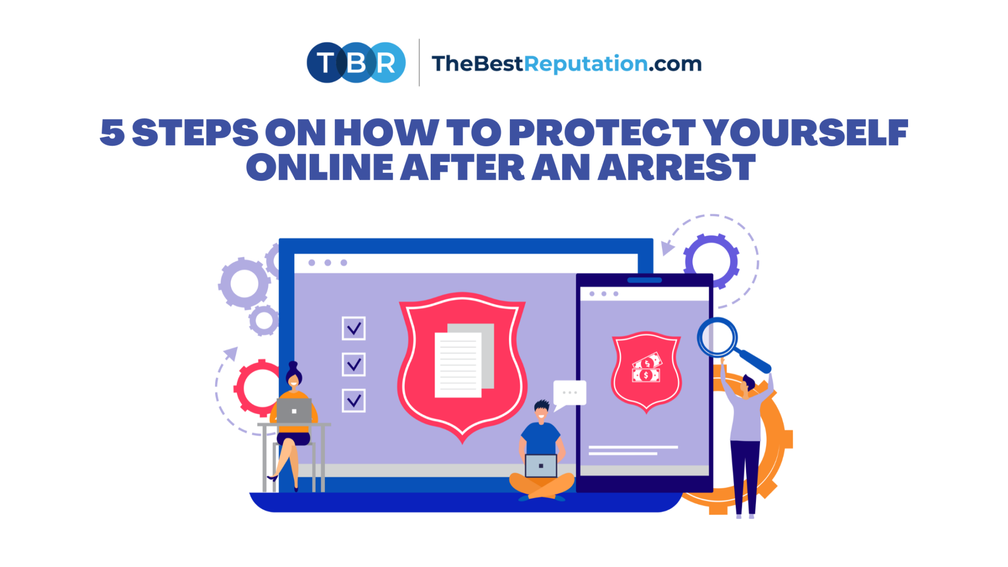 5 Steps On How To Protect Yourself Online After an Arrest(00)