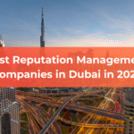 Best Reputation Management Companies in Dubai
