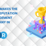 What Makes the Best Reputation Management Company
