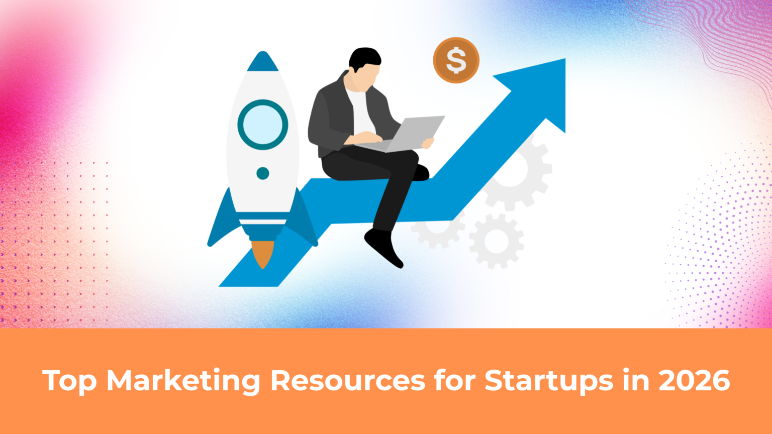 Top Marketing Resources for Startups in 2026