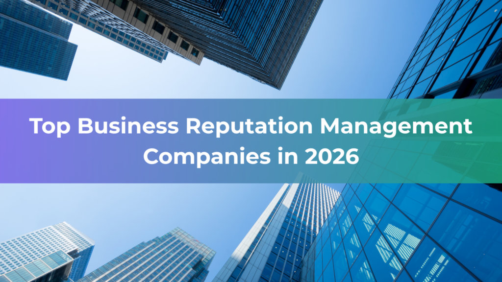 Top Business Reputation Management Companies in 2026