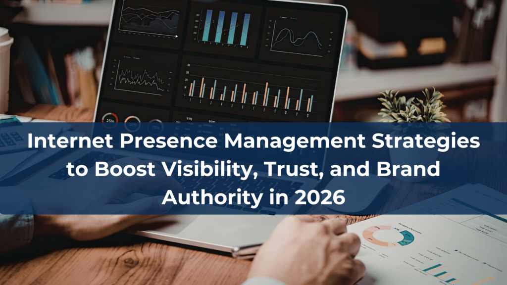Internet Presence Management Strategies in 2026