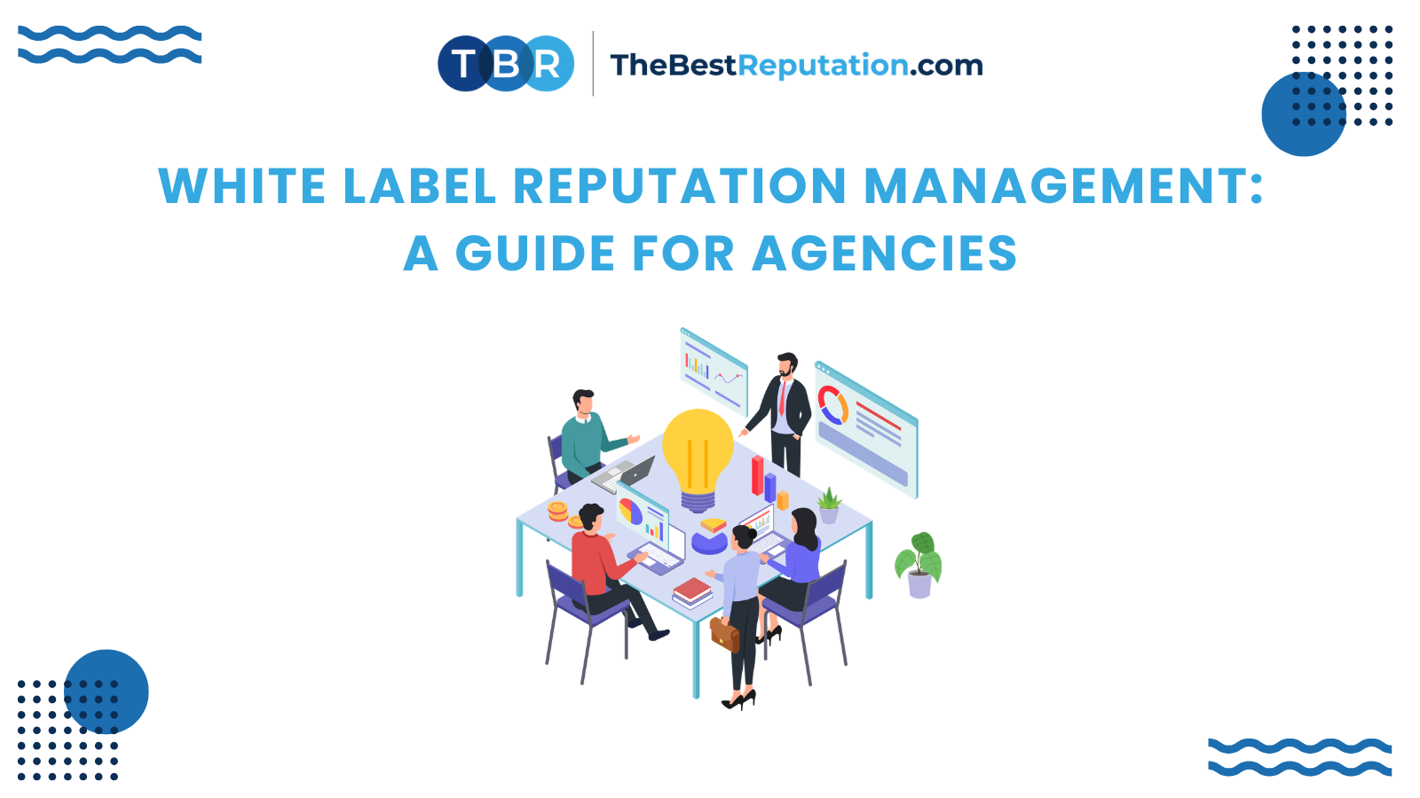 Illustration of people working at desks with charts, graphs, and a light bulb, visually representing White Label Reputation Management, under the title “White Label Reputation Management: A Guide for Agencies,” with TheBestReputation.com logo at the top.