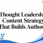 Text reads Thought Leadership Content Strategy That Builds Authority on a white background with blue leaves, a column, a lightbulb inside a head silhouette, and abstract shapes in the corners—perfectly capturing the essence of an effective thought leadership content strategy.