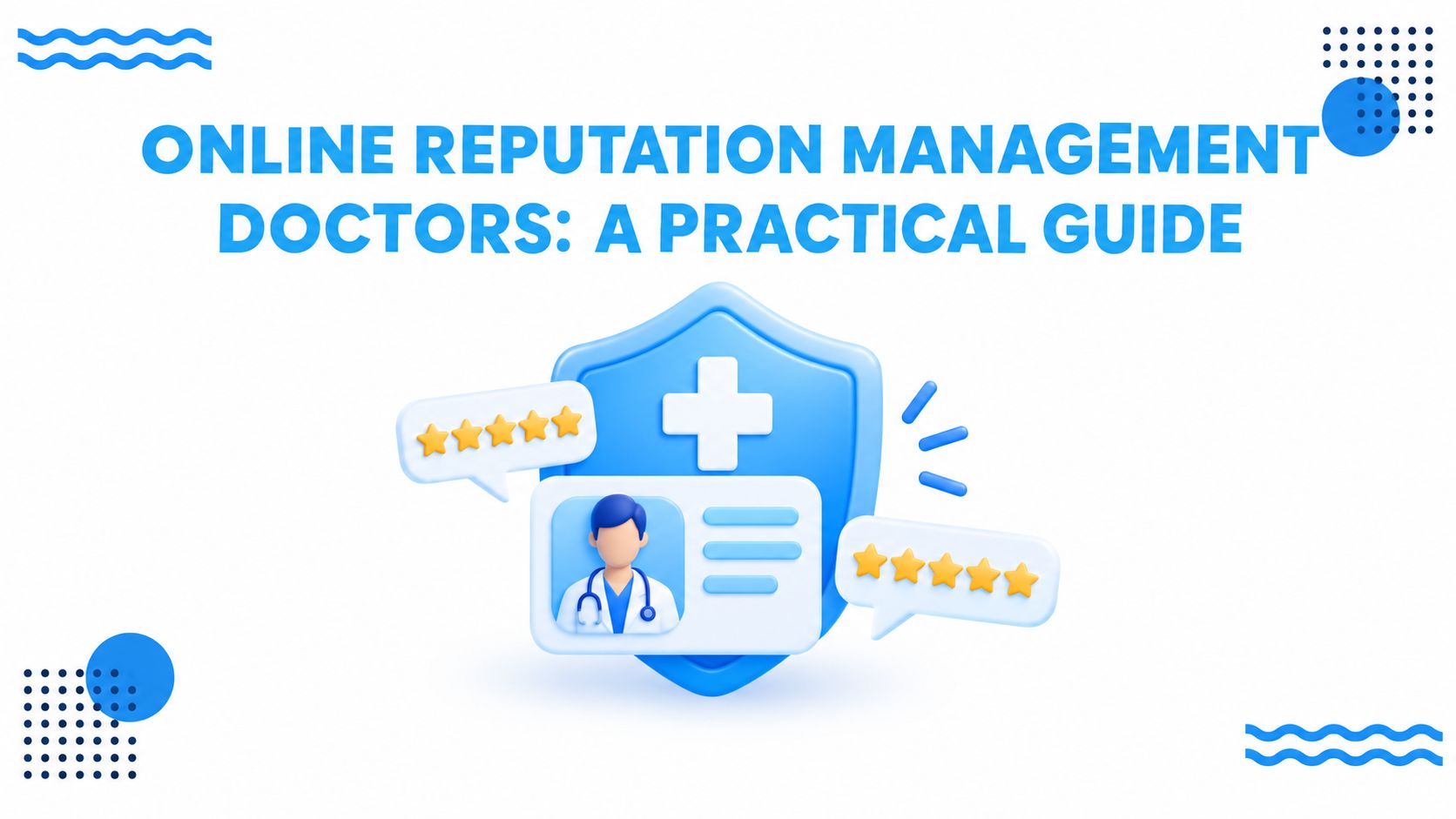 Online Reputation Management Doctors: A Practical Guide